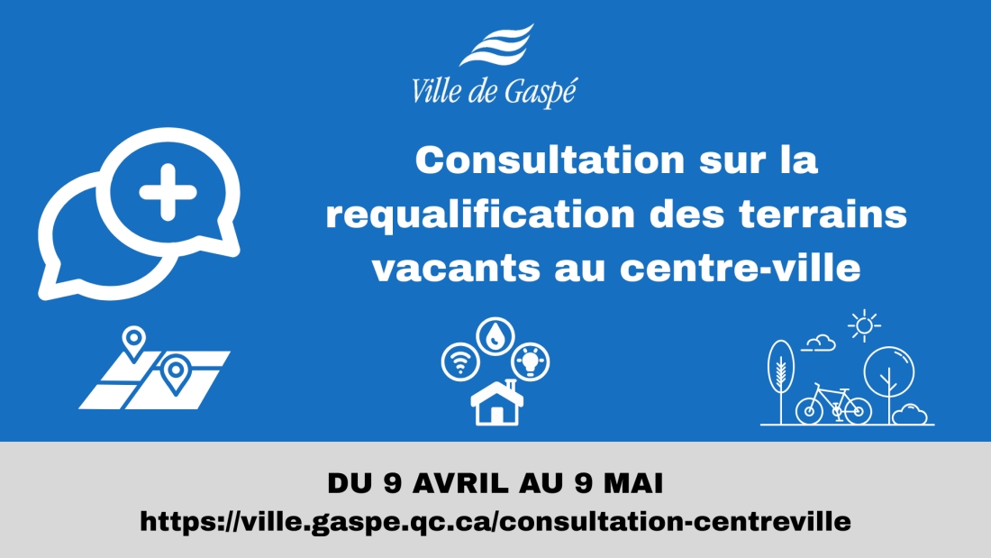 LA VILLE DE GASPÉ DÉPOSE LE RAPPORT DES CONSULTATIONS CONCERNANT LES TERRAINS PROCHAINEMENT VACANTS AU CENTRE-VILLE