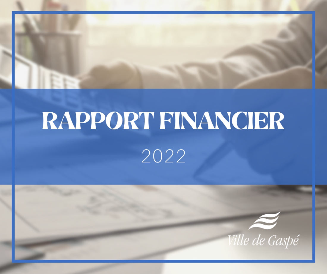 Rapport financier 2022 : Une saine gestion financière pour une ville en fort développement!